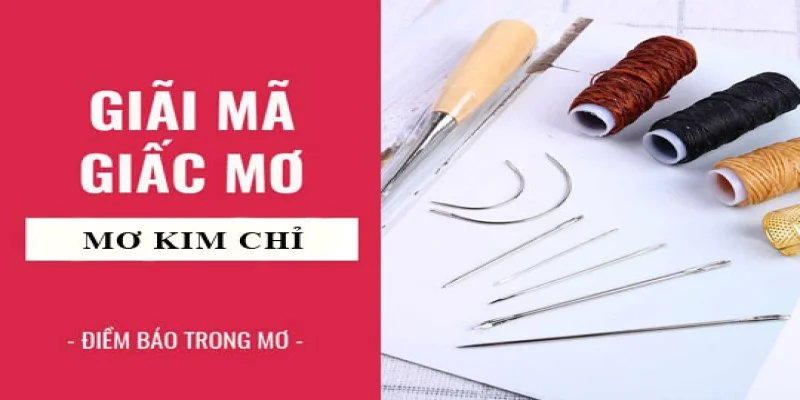 Mơ thấy kim chỉ