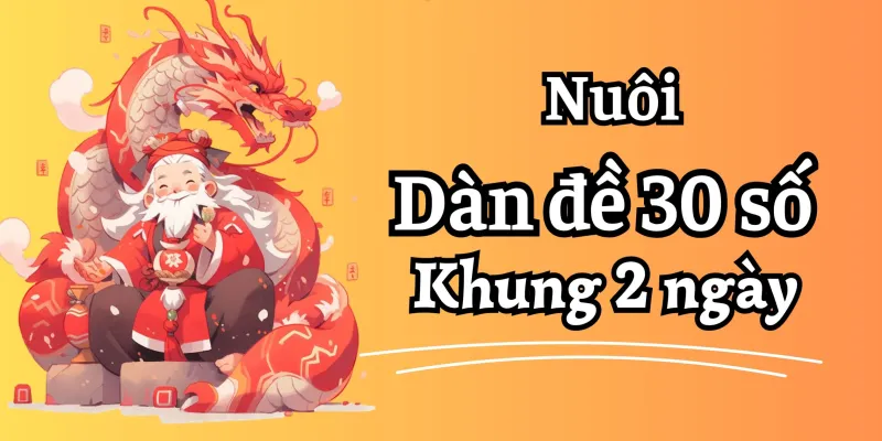 Dàn Đề 30 Số Khung 2 Ngày